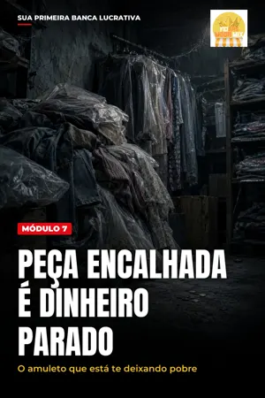 Etapa 7: Peça Encalhada É Dinheiro Parado