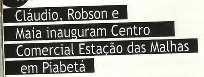 Manchete da revista TREND: Cláudio, Robson e Maia inauguram Centro Comercial Estação das Malhas em Piabetá